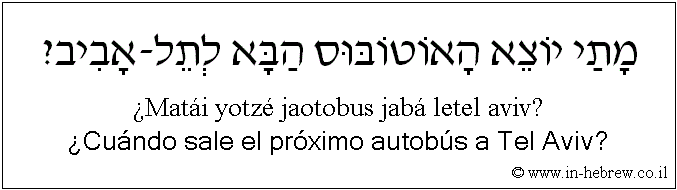 Español y hebreo: ¿Cuándo sale el próximo autobús a Tel Aviv?